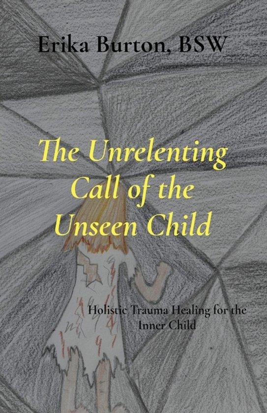 The Unrelenting Call of the Unseen Child - cover