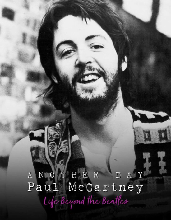 Zwart-witfoto van Paul McCartney met baard, glimlachend, met een gedessineerd vest over een T-shirt. Tekst: "Another Day Paul McCartney Life Beyond the Beatles".