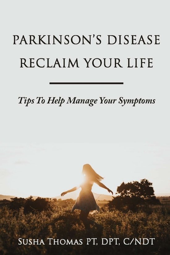 Parkinson's Disease Reclaim your Life- Tips to help manage y ... - cover