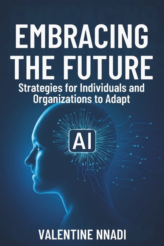 Embracing the Future | 9798264168819 | Valentine Nnadi | Boeken | bol