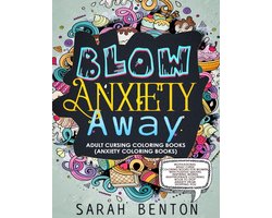 Stop Anxiety Stopping You- Adult Cursing Coloring Books - Blow Anxiety Away (Anxiety Coloring Books)