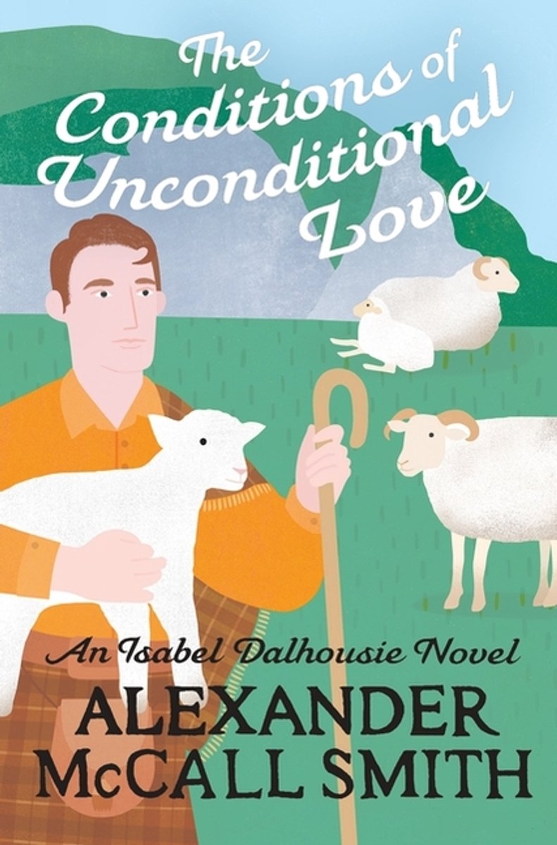 Omslag van Isabel Dalhousie Novels-The Conditions of Unconditional Love