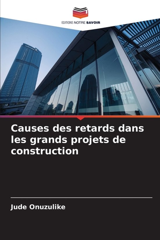 Causes des retards dans les grands projets de construction - cover