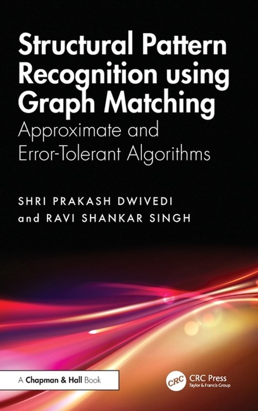 Structural Pattern Recognition using Graph Matching | 9781032850344 ...