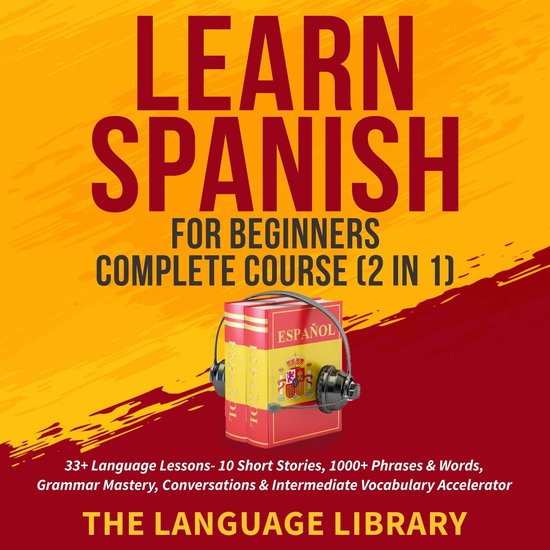 Learn Spanish For Beginners Complete Course (2 in 1) - cover