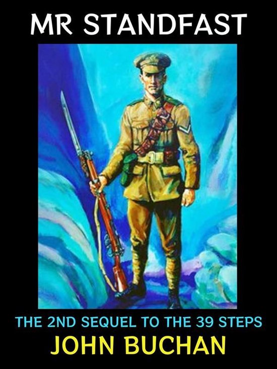 Soldaat in kaki uniform met bajonet, titel "MR STANDFAST THE 2ND SEQUEL TO THE 39 STEPS JOHN BUCHAN"