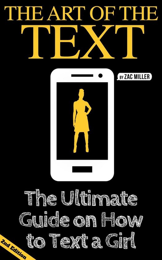 How to Get a Girlfriend - The Art of the Text: The Ultimate  ... - cover