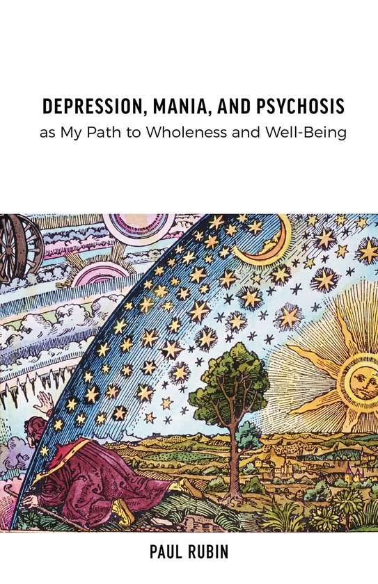 Depression, Mania, and Psychosis as My Path to Wholeness and ... - cover