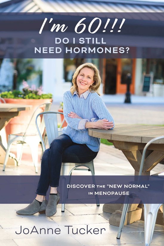 I'M 60!!! DO I STILL NEED HORMONES? - cover