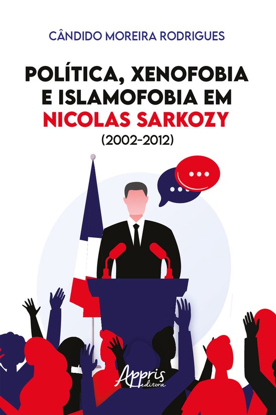 Política, Xenofobia e Islamofobia em Nicolas Sarkozy (2002- ... - cover