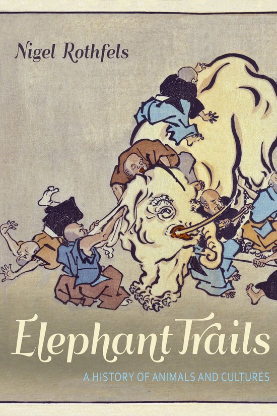 Animals, History, Culture - Elephant Trails - cover