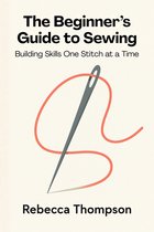 The Beginner’s Guide to Sewing