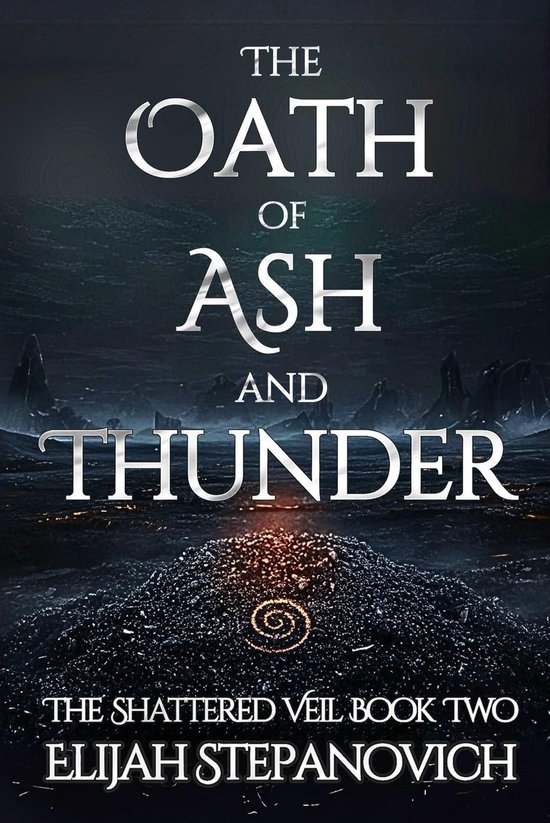 The Shattered Veil 2 - The Oath of Ash and Thunder (ebook), Elijah ...