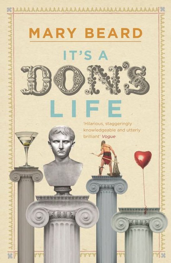 Boekcover van 'It's a Don's Life' door Mary Beard, met een buste, martiniglas, beeld van een krijger en rode ballon.