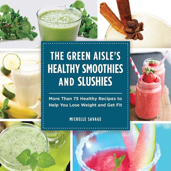 The Green Aisle's Healthy Smoothies and Slushies - cover