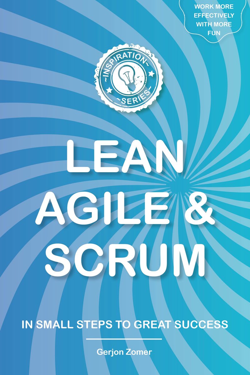 Omslag van Inspiration series on team building, personal growth, innovation, startup & scale-up, design thinking, storytelling, lean, agile, scrum, kanban and self-management - LEAN, AGILE & SCRUM