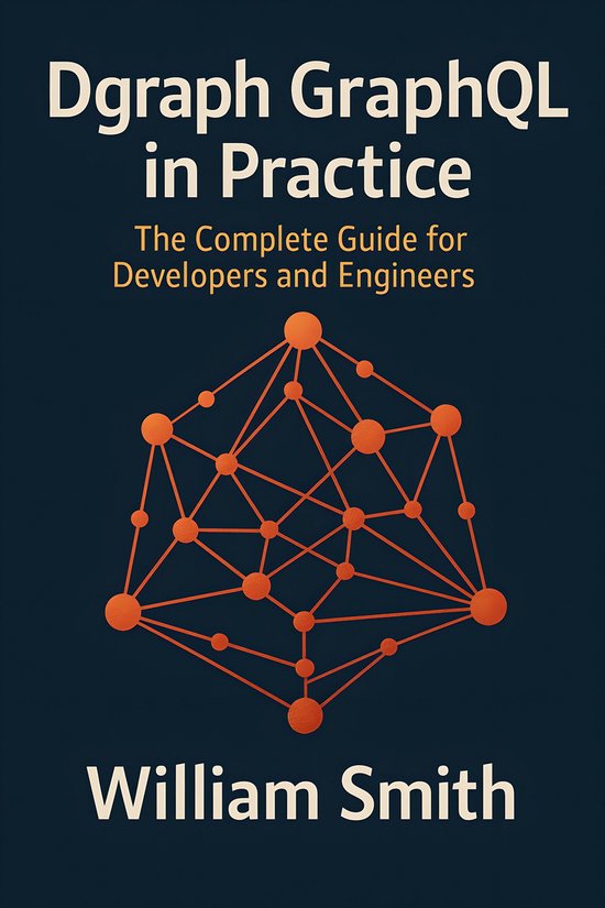 Dgraph GraphQL in Practice (ebook), William Smith | 6610001062453 ...