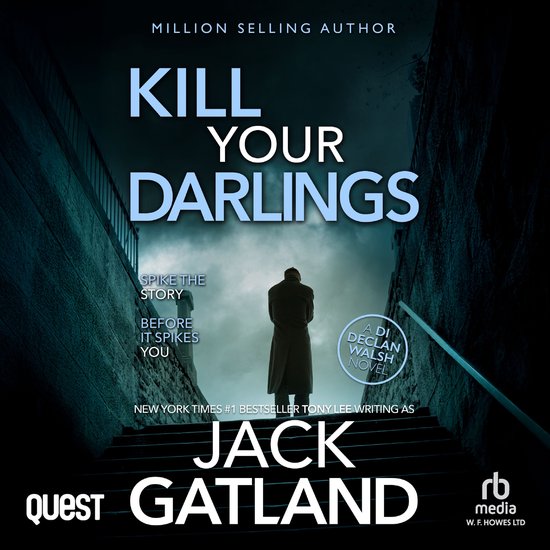 Boekomslag "Kill Your Darlings" van Jack Gatland. Een man in lange jas staat op een trap. "Million Selling Author" en "New York Times #1 Bestseller" worden vermeld.