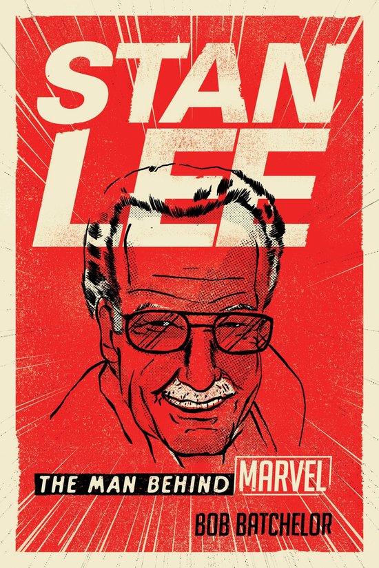 Illustration de Stan Lee avec le texte "STAN LEE THE MAN BEHIND MARVEL BOB BATCHELOR".