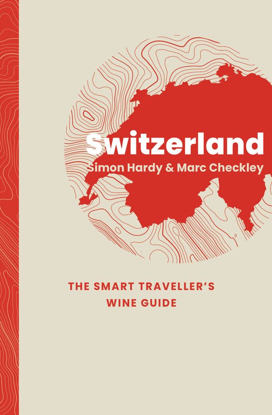 The Smart Traveller's Wine Guide- Switzerland: The Smart Tra ... - cover