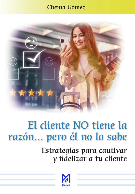 El cliente NO tiene la razón… pero él no lo sabe. Estrat ... - cover