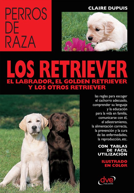 los retriever el labrador, el golden retriever y los otros r ... - cover