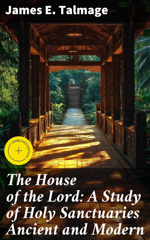 The House of the Lord: A Study of Holy Sanctuaries Ancient a ... - cover