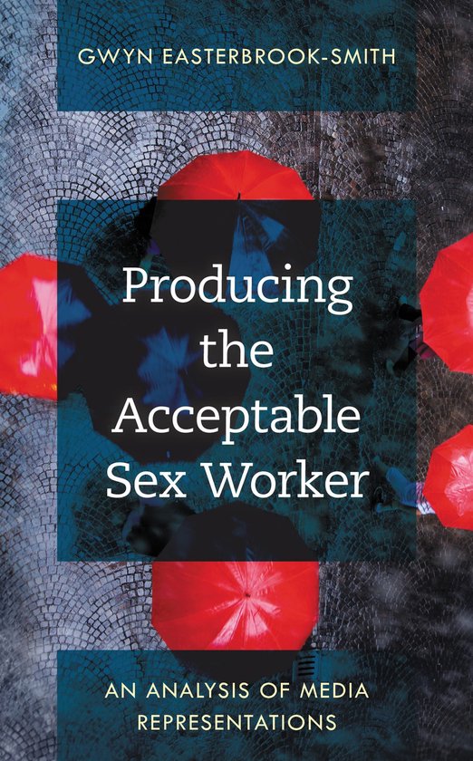 Producing the Acceptable Sex Worker - cover