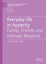 Palgrave Macmillan Studies in Family and Intimate Life - Everyday Life in Austerity