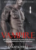 Dark Paranormal Shapeshifter Fiction 1 - Vampire Erotic Romance Book for Adults Hot Erotica Taboo Forbidden Shifter Sex Story with Sexy Alpha Male Action