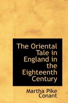 The Oriental Tale in England in the Eighteenth Century