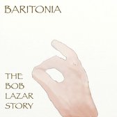 The Bob Lazar Story - Baritona (CD)