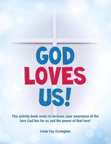 God Loves Us!