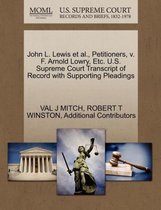 John L. Lewis et al., Petitioners, V. F. Arnold Lowry, Etc. U.S. Supreme Court Transcript of Record with Supporting Pleadings