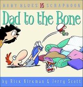 Baby Blues Scrapbook- Dad to the Bone
