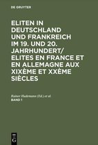 Eliten in Deutschland und Frankreich im 19. und 20. Jahrhundert/Elites en France et en Allemagne aux XIXème et XXème siècles, Band 1