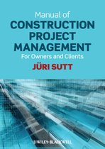 Manual of Construction Project Management