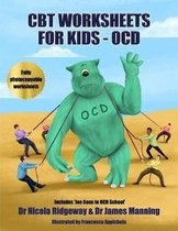 CBT Worksheets for Kids - OCD: A CBT Worksheets book for CBT therapists, CBT therapists in training & Trainee clinical psychologists