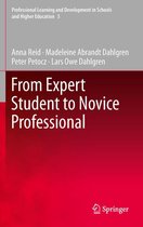 Professional Learning and Development in Schools and Higher Education 99 - From Expert Student to Novice Professional