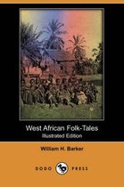 West African Folk-Tales (Illustrated Edition) (Dodo Press)