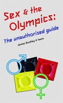Sex and the Olympics: The Unauthorised Guide