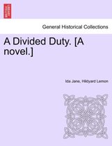 A Divided Duty. [A Novel.]