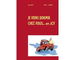 je viens dormir chez vous... en 2cv