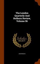 The London Quarterly and Holborn Review, Volume 56