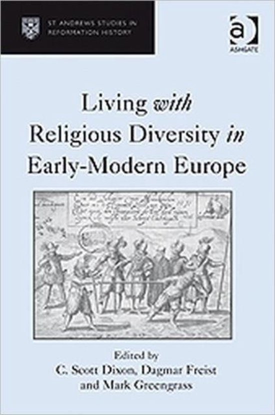 Boek "Living with Religious Diversity in Early-Modern Europe", geredigeerd door C. Scott Dixon, Dagmar Freist en Mark Greengrass. Met een illustratie van figuren in historische kledij.