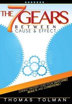 The 7 Gears Between Cause & Effect