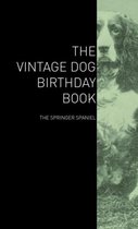 The Vintage Dog Birthday Book - The Springer Spaniel