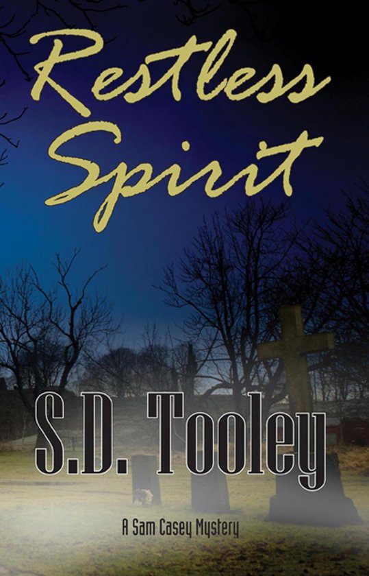 Sam Casey 3 - Restless Spirit (ebook), S.D. Tooley | 9780982035252 ...