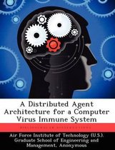 A Distributed Agent Architecture for a Computer Virus Immune System