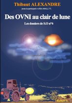 Des Ovni Au Clair De Lune (Dossier De S.O n 6)